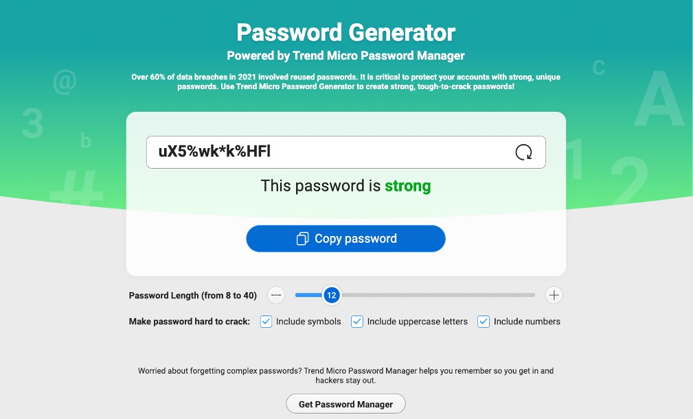 Use Password Generator to create strong passwords